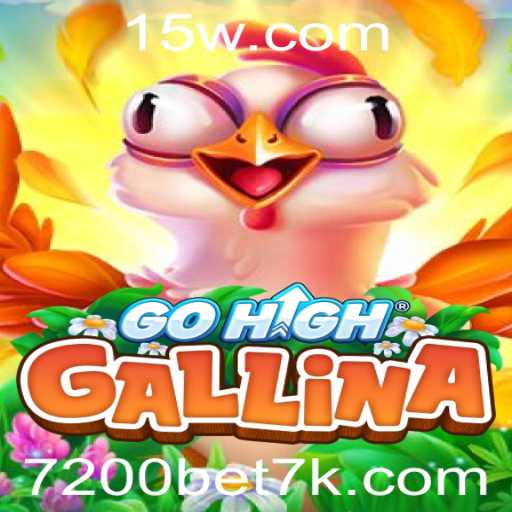 Descubra o Fascinante Jogo GoHighGallina: Como Jogar e se Divertir com a Palavra-Chave 7200bet